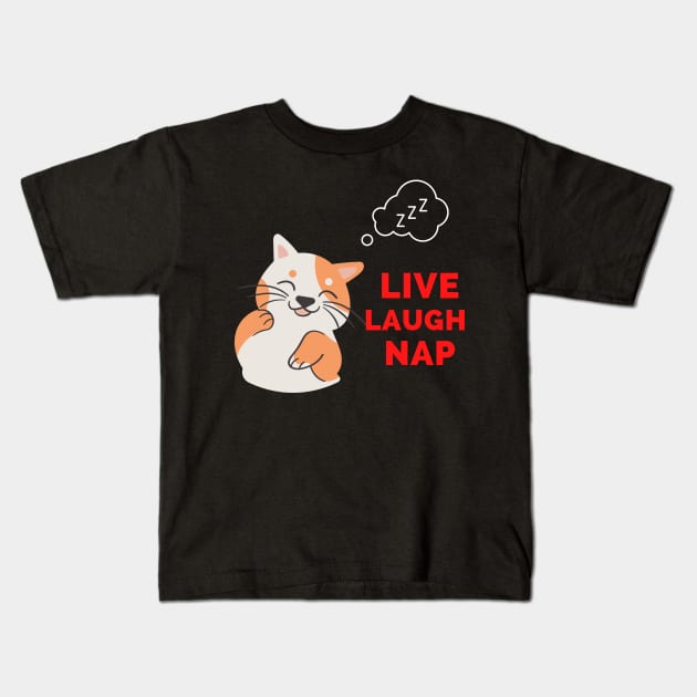 Copy of Live Laugh Nap - Black And Red Simple Font - Funny Meme Sarcastic Satire Kids T-Shirt by Famgift